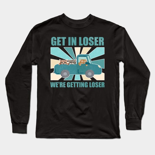 Get in loser we're getting tacos 3 Cats Long Sleeve T-Shirt by Design Malang